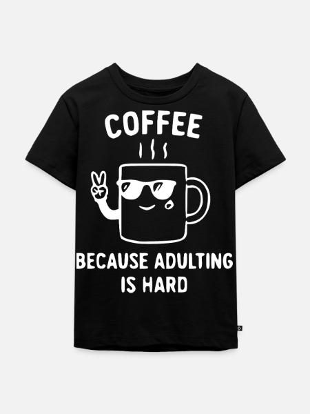 Kaffee hilft: Erwachsenenleben ist hart - Kinder Premium Bio T-Shirt - Schwarz