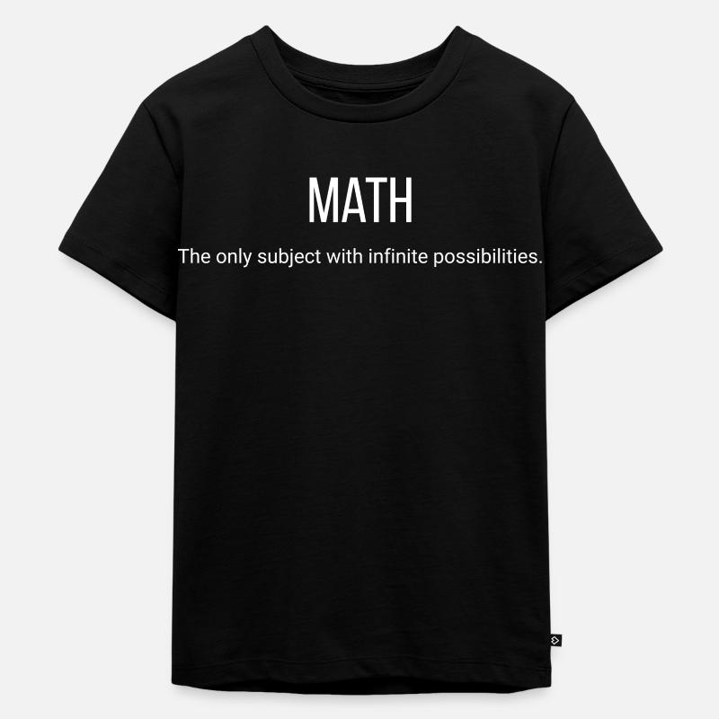 Mathe. Das einzige Fach mit unendlichen Möglichkeiten - Kinder Premium Bio T-Shirt - Schwarz