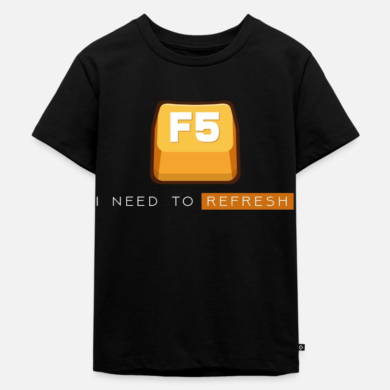 F5 I need to Refresh Lustiger Spruch Programmierer - Kinder Premium Bio T-Shirt - Schwarz
