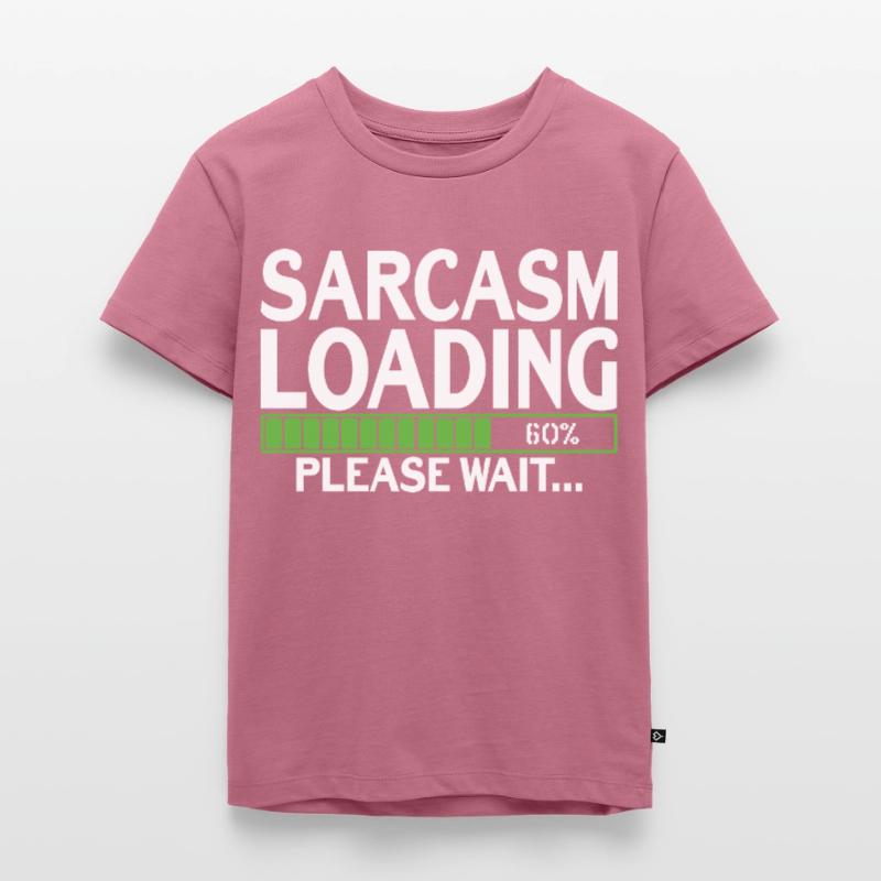 Sarcasm Loading please wait Kids Premium Organic T-Shirt