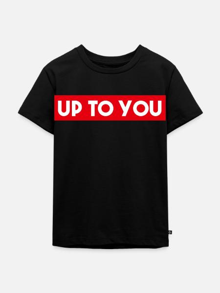 Up to You - Kinder Premium Bio T-Shirt - Schwarz