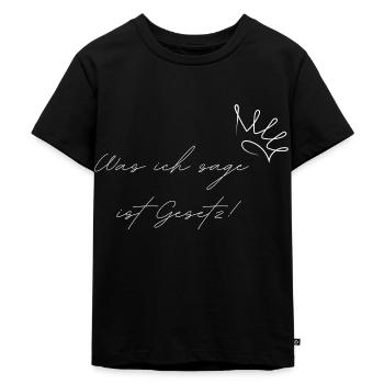 Was ich sage ist Gesetz! - Kinder Premium Bio T-Shirt - Schwarz - Vorne - Mikhail (115cm)