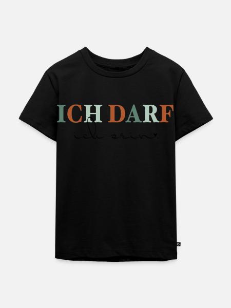 Ich darf ich sein–Statement - Kinder Premium Bio T-Shirt - Schwarz