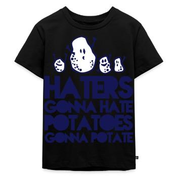 Haters gonna hate potatoes gonna potate Lustig - Kinder Premium Bio T-Shirt - Schwarz - Vorne - Mikhail (115cm)