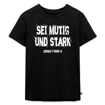 Sei mutig und Stark Josua 1,9 - Kinder Premium Bio T-Shirt - Schwarz - Vorne - Mikhail (115cm)
