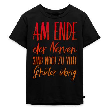 Am Ende der Nerven sind zu viele Schüler übrig - Kinder Premium Bio T-Shirt - Schwarz - Vorne - Mikhail (115cm)