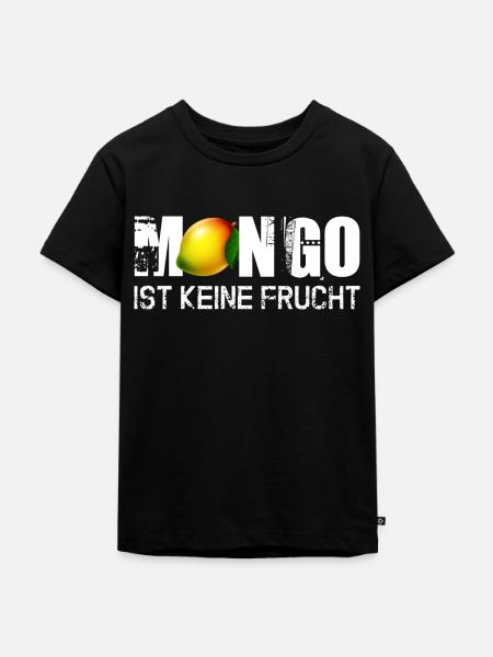 M(O)NGO - IST KEINE FRUCHT :) - Kinder Premium Bio T-Shirt - Schwarz