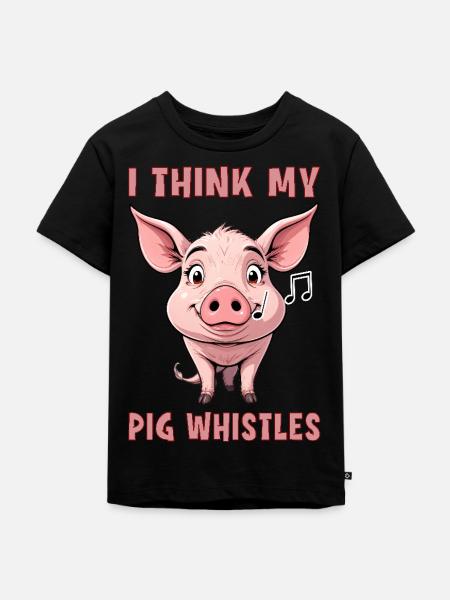 I Think my pig whistles - Kinder Premium Bio T-Shirt - Schwarz