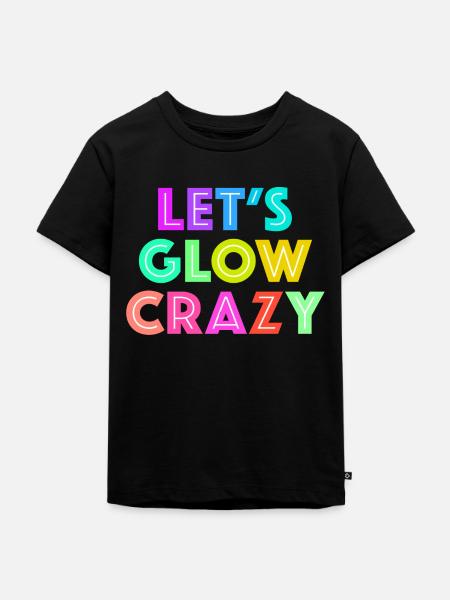 Let's Glow Crazy - Kinder Premium Bio T-Shirt - Schwarz