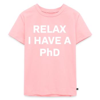 Relax i have a Phd PhD Cadeau de dérèclage - T-shirt Premium bio Enfant - rose - Devant - AI Model Kid Female (0cm)
