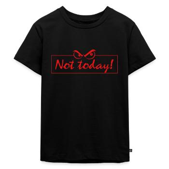 not today - Kinder Premium Bio T-Shirt - Schwarz - Vorne - Mikhail (115cm)