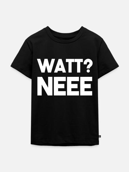 WATT NEEE? - Kinder Premium Bio T-Shirt - Schwarz