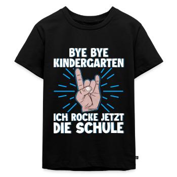 Bye Bye Kindergarten Ich Rocke Jetzt Die Schule - Kinder Premium Bio T-Shirt - Schwarz - Vorne - Mikhail (115cm)