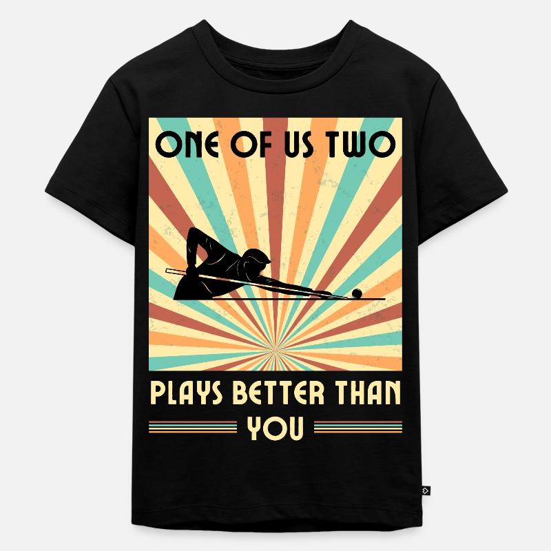 Einer von uns beiden spielt besser als du Billard - Kinder Premium Bio T-Shirt - Schwarz
