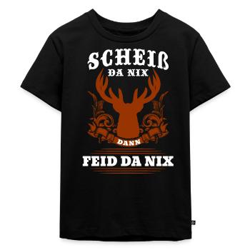 Scheiß Da Nix Dann Feid Da Nix Bayerische Sprüche - Kinder Premium Bio T-Shirt - Schwarz - Vorne - Mikhail (115cm)