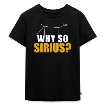 Funny Sirius Stargazing Humor For An Astronomer - Kids Premium Organic T-Shirt - black - Front - Mikhail (115cm)