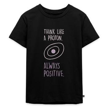 Positiv Denken wie ein Proton Physiker Chemiker - Kinder Premium Bio T-Shirt - Schwarz - Vorne - Mikhail (115cm)