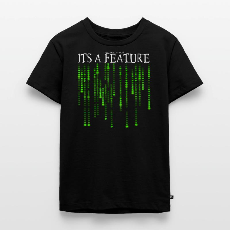 It's Not A Bug - It's A Feature Green Source Code Kinder Premium Bio T-Shirt