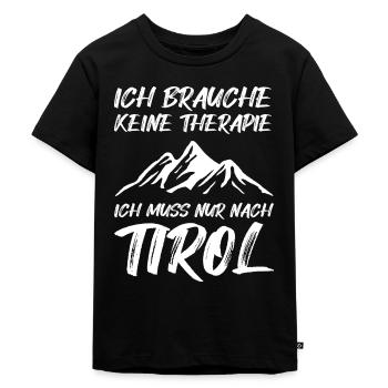 Ich Muss Nach Tirol Spruch Tiroler Südtirol Berge - Kinder Premium Bio T-Shirt - Schwarz - Vorne - Mikhail (115cm)