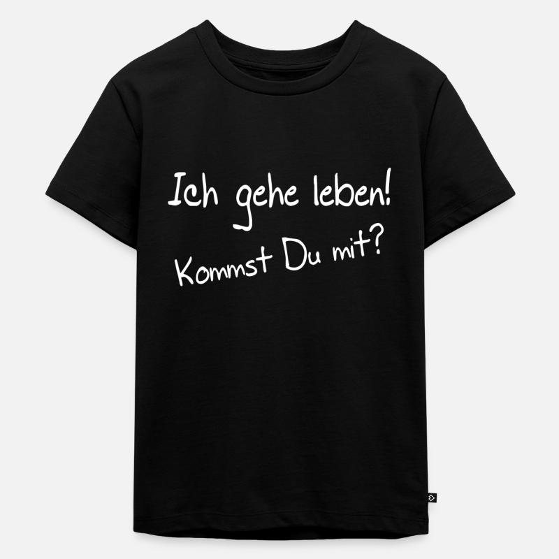 Ich gehe leben leben - kommst du mit? Lebensmut - Kinder Premium Bio T-Shirt - Schwarz