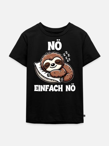 Nö Einfach Nö Faultierliebhaber Faultiere Faultier - Kinder Premium Bio T-Shirt - Schwarz