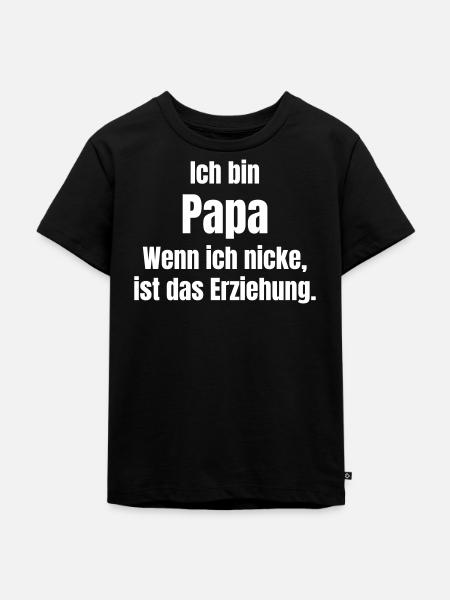 Papa Spruch Erziehung Humor - Kinder Premium Bio T-Shirt - Schwarz