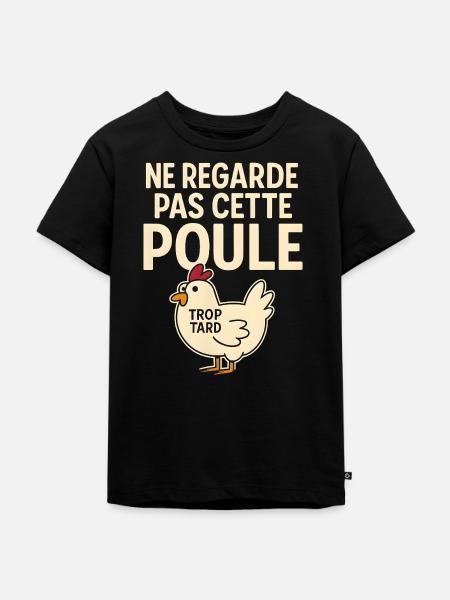 Don't watch this hen too late humor - Kids Premium Organic T-Shirt - black
