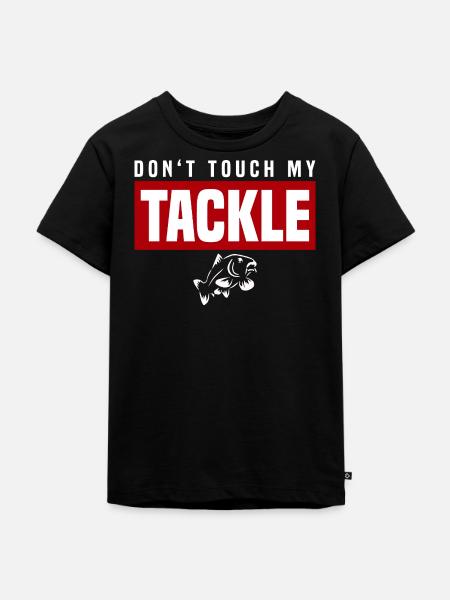 Don't Touch My Tackle - Kinder Premium Bio T-Shirt - Schwarz