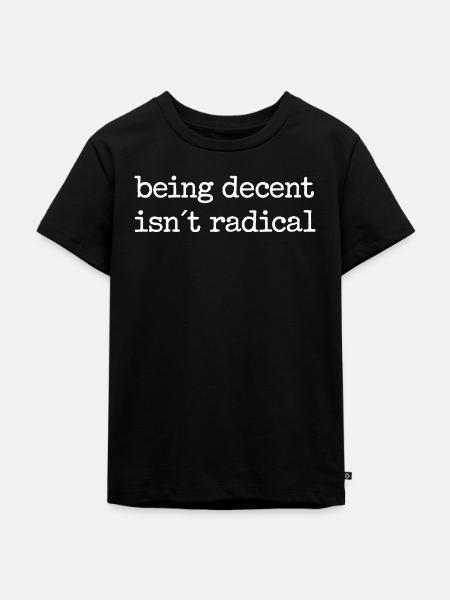 Lustiger Spruch decent radical - Kinder Premium Bio T-Shirt - Schwarz