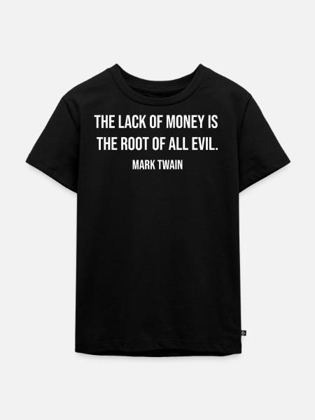 Geldmangel-Zitat von Twain - Kinder Premium Bio T-Shirt - Schwarz