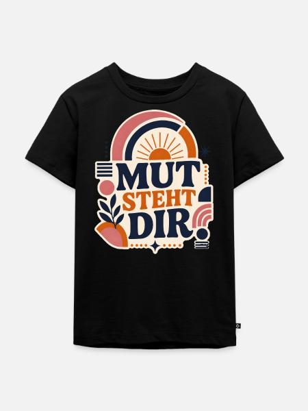 Mut steht dir – Positives Statement - Kinder Premium Bio T-Shirt - Schwarz