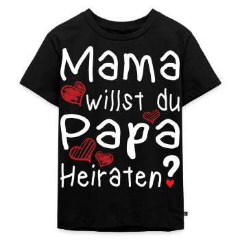 Mama willst du Papa Heiraten? Heiratsantrag Herz - Kinder Premium Bio T-Shirt - Schwarz - Vorne - Mikhail (115cm)