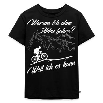 MTB - ohne Akku - weil ich es kann - Kinder Premium Bio T-Shirt - Schwarz - Vorne - Mikhail (115cm)