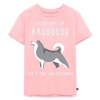 Which part of Arooo don't you understand - For Hus - Kids Premium Organic T-Shirt - rose - Front - AI Model Kid Female (0cm)