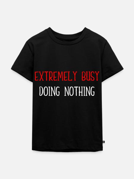 Extrem beschäftigt mit NichtstunSingen - Kinder Premium Bio T-Shirt - Schwarz