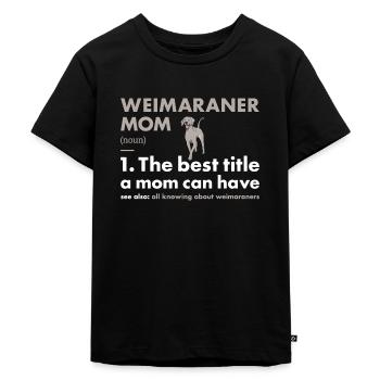 Définition de la maman braque de Weimar - T-shirt Premium bio Enfant - noir - Devant - Mikhail (115cm)