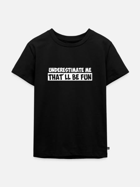 Unterschätzen - Kinder Premium Bio T-Shirt - Schwarz