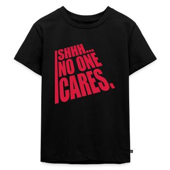shhh no one cares - Kids Premium Organic T-Shirt - black - Front - Mikhail (115cm)