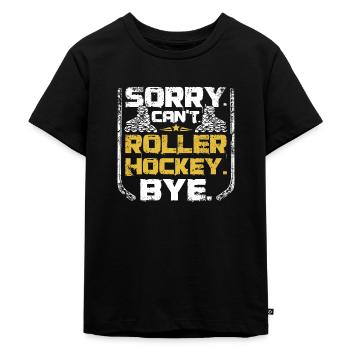 Sorry can't Roller hockey bye - Kinder Premium Bio T-Shirt - Schwarz - Vorne - Mikhail (115cm)