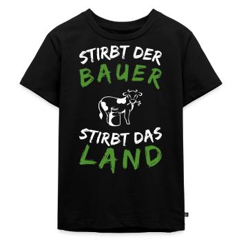 Stirbt der Bauer, stirbt das Land! - Kinder Premium Bio T-Shirt - Schwarz - Vorne - Mikhail (115cm)