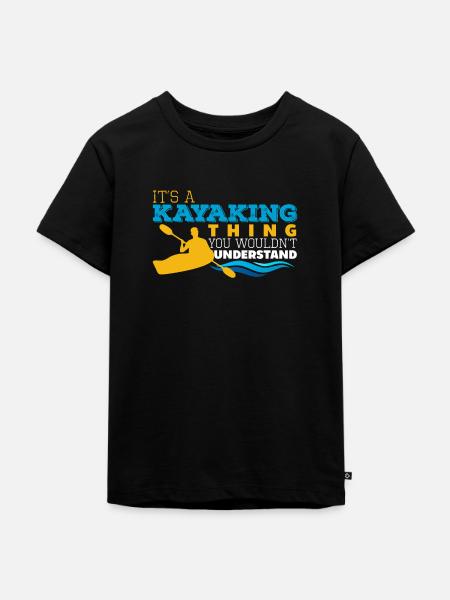 IT'S A KAYAKING THING YOU WOULDN'T UNDERSTAND - Kinder Premium Bio T-Shirt - Schwarz