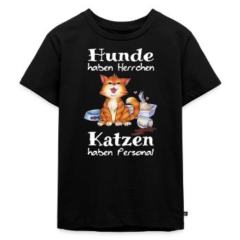 Hunde haben Herrchen Katzen haben Personal - Kinder Premium Bio T-Shirt - Schwarz - Vorne - Mikhail (115cm)