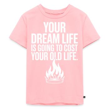 Your Dream Life Cost Your Old Life Hustle Erfolg - Kinder Premium Bio T-Shirt - Rosa - Vorne - AI Model Kid Female (0cm)