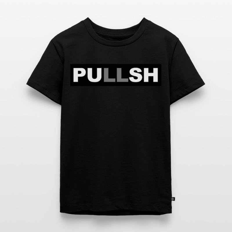 Pullsh - Push and Pull - Clever Design Kids Premium Organic T-Shirt