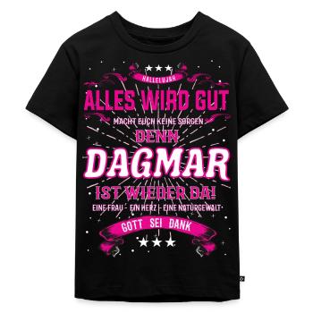 Alles wird gut denn Dagmar Ist da Outfit - Kinder Premium Bio T-Shirt - Schwarz - Vorne - Mikhail (115cm)