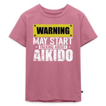 Warning may Start talking about Aikido Sport - Kinder Premium Bio T-Shirt - Mauve - Vorne - Hailey (125cm)
