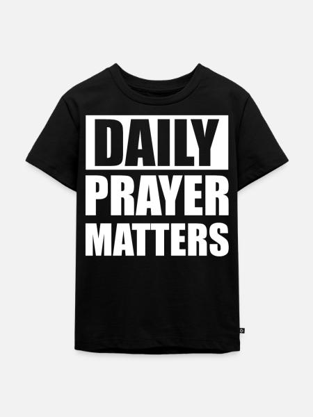daily prayers matter - Kinder Premium Bio T-Shirt - Schwarz