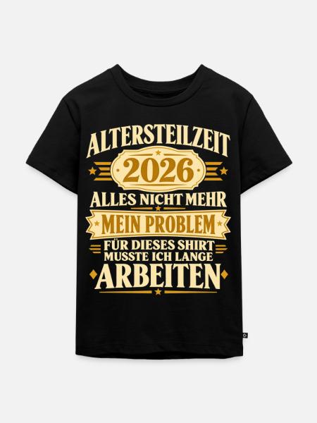Altersteilzeit 2026 – Ruhestand Spruch Geschenk - Kinder Premium Bio T-Shirt - Schwarz