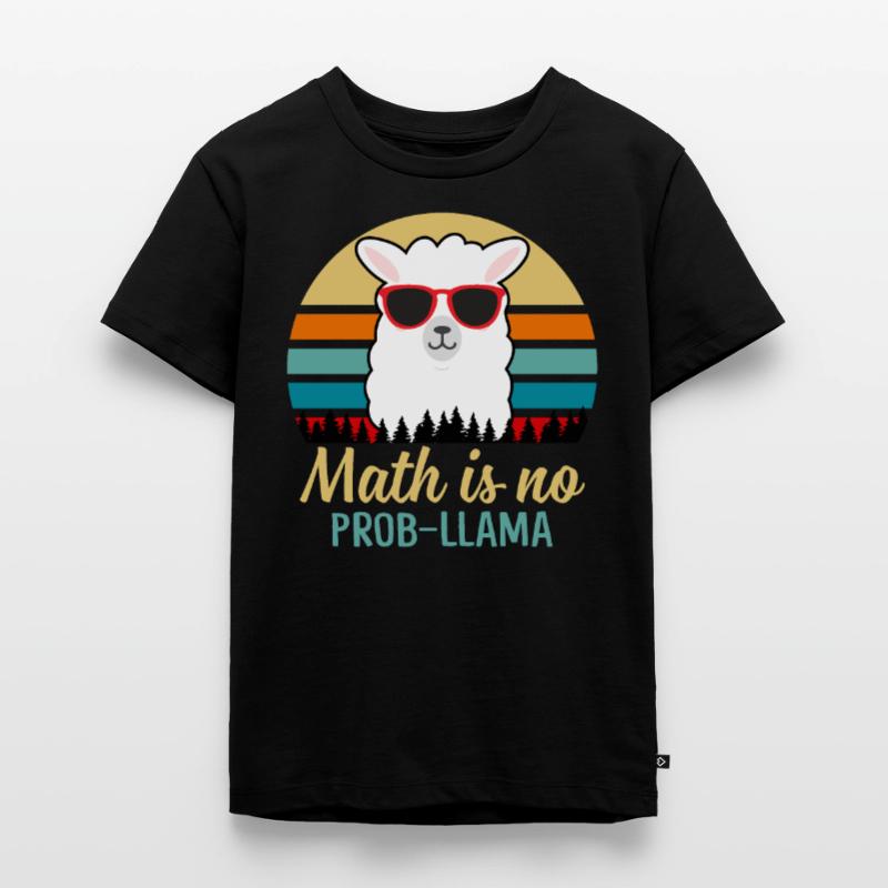 Math Is No Prob-llama Funny Sarcasm Math Lover T-shirt Premium bio Enfant
