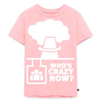 Who's Crazy Now Nuclear Technology Radiation - Kinder Premium Bio T-Shirt - Rosa - Vorne - AI Model Kid Female (0cm)